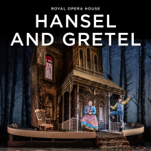 Hansel and Gretel - Royal Opera House